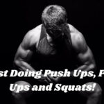 Just Doing Push Ups Pull Ups and Squats