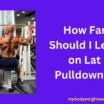 How Far Should I Lean on Lat Pulldowns?