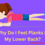 Why Do I Feel Planks in My Lower Back?