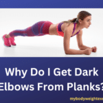 Why Do I Get Dark Elbows From Planks?